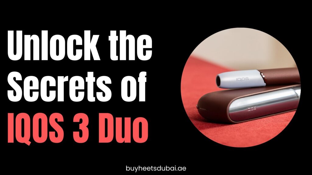 Unlock the Secrets of IQOS 3 Duo