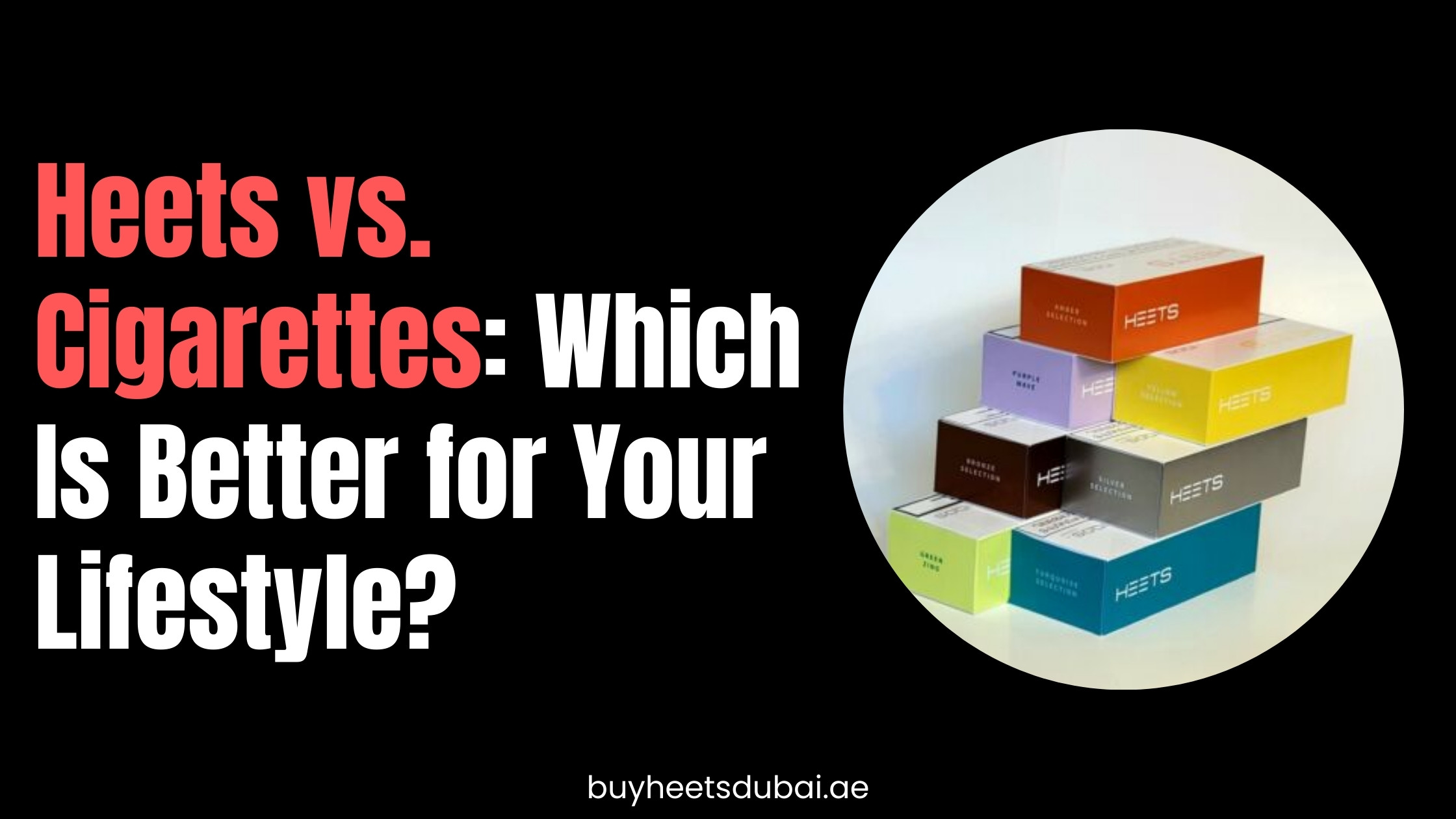 Heets vs. Cigarettes Which Is Better for Your Lifestyle